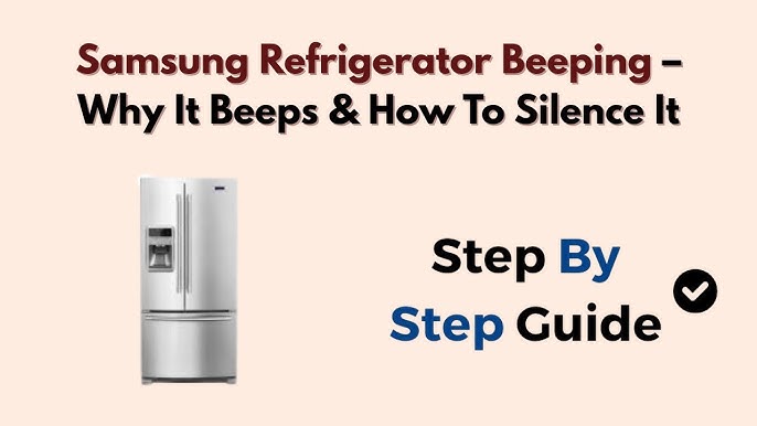 Why Does My Refrigerator Keep Beeping: Easy Fixes Explained